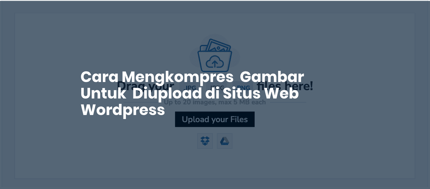 Cara Mengompres Gambar untuk Diupload Di Situs Web WordPress